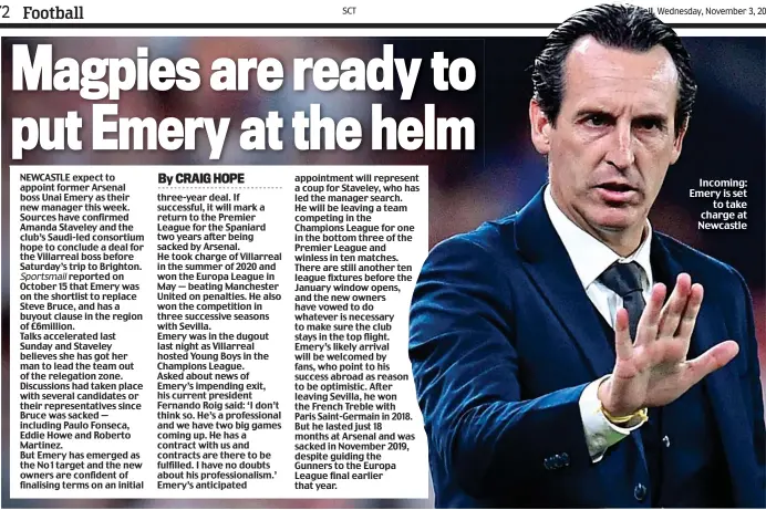  ?? ?? Incoming: Emery is set to take charge at Newcastle