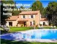  ??  ?? Retreat with your family to a holiday home