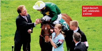  ??  ?? Ralph Beckett, left, celebrates a winner