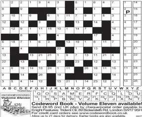  ?? Need a little help getting started? Then call for up to four extra clue letters on:
0901 322 5308. Calls cost 75p plus your telephone company’s network access charge. Or text CODEWORD to 65700 to receive your codeword clues. Texts cost £1 plus your stand ??