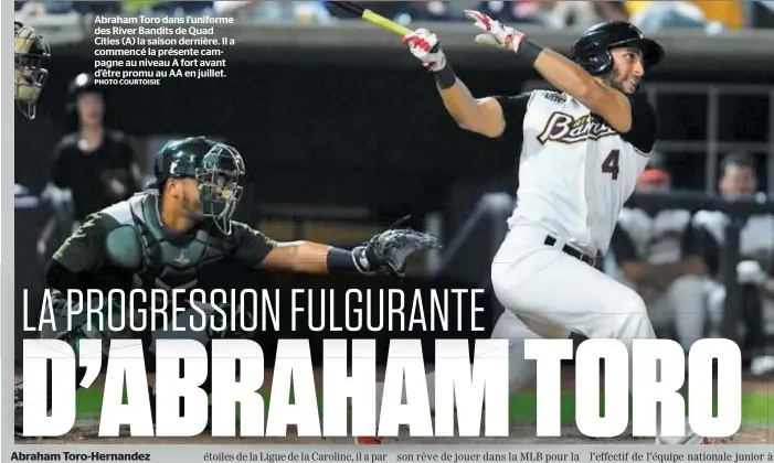  ?? PHOTO COURTOISIE ?? Abraham Toro dans l’uniforme des River Bandits de Quad Cities (A) la saison dernière. Il a commencé la présente campagne au niveau A fort avant d’être promu au AA en juillet.