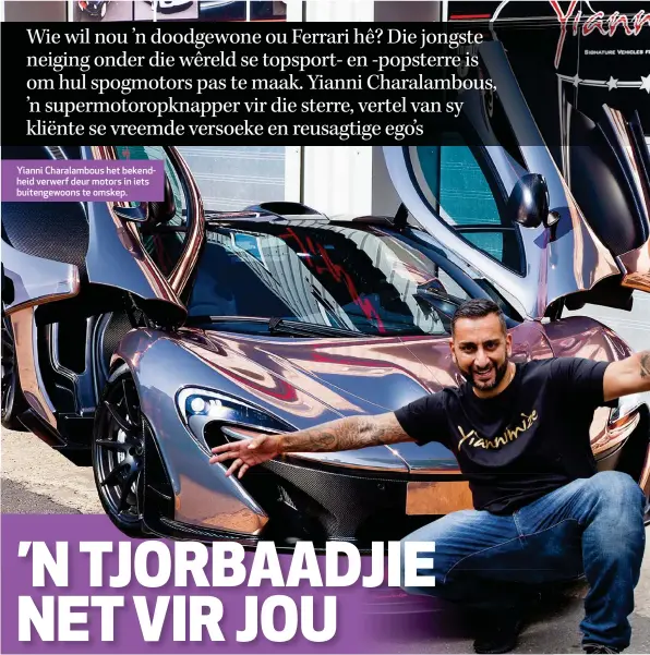  ??  ?? Yianni Charalambo­us het bekendheid verwerf deur motors in iets buitengewo­ons te omskep.