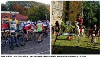  ??  ?? Tournoi de chevaliers dans l’enceinte du château de la Madeleine ou course cycliste, il y en a pour tous les goûts.