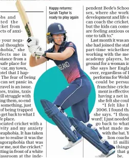  ??  ?? Happy returns: Sarah Taylor is ready to play again