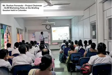  ??  ?? Mr. Roshan Fernando – Project Chairman – SLIM Marketing Roks at the Briefing Session held in Colombo