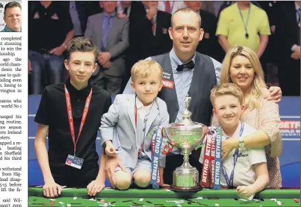  ?? PICTURE: PA ?? MARK OF A CHAMPION: The 2018 world champion Mark Williams with wife Joanne and their three sons Connor, Kian and Joel.