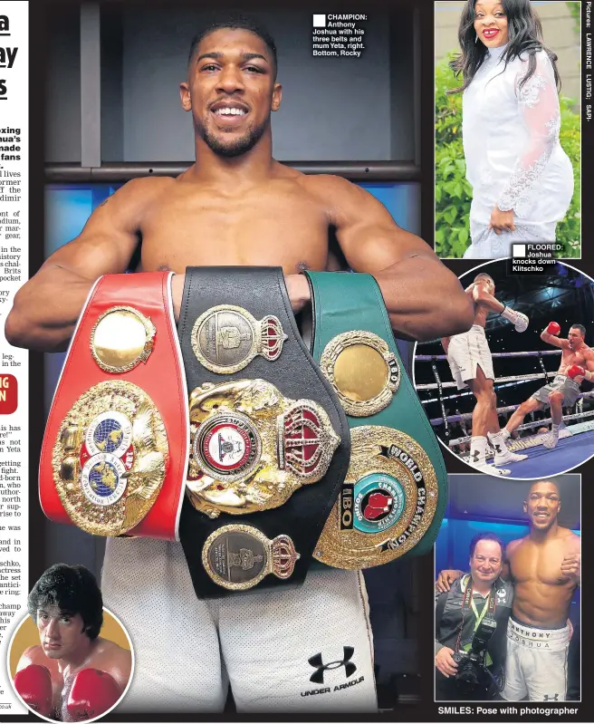  ??  ?? ®Ê CHAMPION: Anthony Joshua with his three belts and mum Yeta, right. Bottom, Rocky