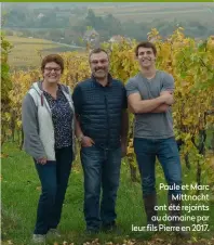  ??  ?? Paule et Marc Mittnacht ont été rejoints au domaine par leur fils Pierre en 2017.