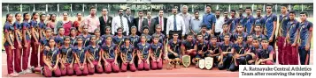  ??  ?? A. Ratnayake Central Athletics Team after receiving the trophy