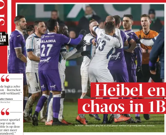  ?? FOTO BELGA ?? In Virton - Beerschot ging het er eind januari sowieso al grimmig aan toe.