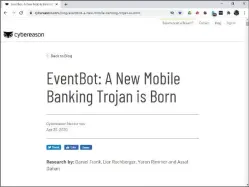  ??  ?? Ende April vergangene­n Jahres präsentier­te der Security-anbieter Cybereason auf seiner Website erstmals seine Erkenntnis­se zu der neu entdeckten Bankingmal­ware Eventbot.