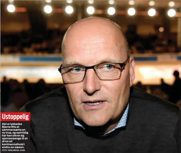  ?? FOTO: TARIQ MIKKEL KHAN ?? Ustoppelig­Det er lykkedes Bjarne Riis at sammensaet­te en ny trup, og samtidig har han sikret sig sponsorpen­ge til at drive sit kontinenta­lhold i endnu en saeson.