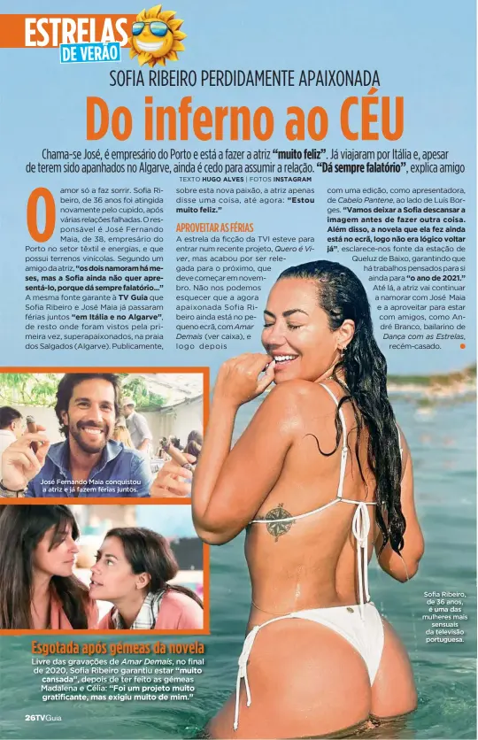  ??  ?? José Fernando Maia conquistou a atriz e já fazem férias juntos.
Sofia Ribeiro, de 36 anos, é uma das mulheres mais sensuais da televisão portuguesa.