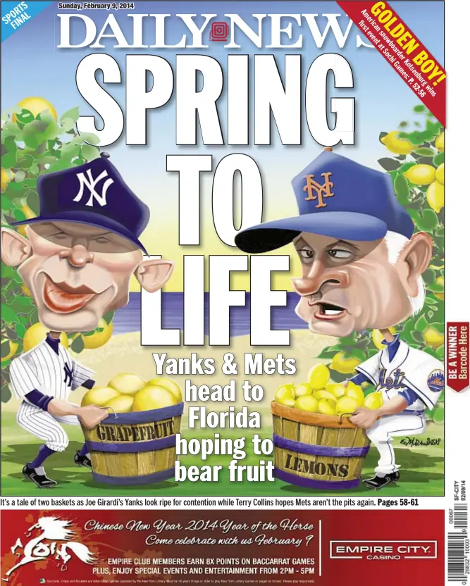  ??  ?? It’s a tale of two baskets as Joe Girardi’s Yanks look ripe for contention while Terry Collins hopes Mets aren’t the pits again.