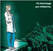  ??  ?? Un hommage aux médecins.