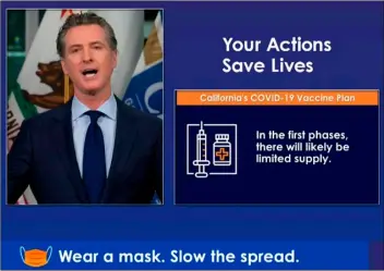  ?? CALIFORNIA GOVERNOR’S OFFICE VIA AP ?? In this image taken from a live-streamed video from the California Governor’s Office, California Gov. Gavin Newsom talks during a news conference on Monday in Sacramento, Calif.