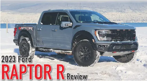  ?? ?? The 2023 Ford Raptor has 700 hp, 640 pound-feet of torque and is able to tow up to 8,200 lbs.