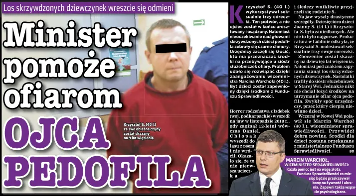  ??  ?? Krzysztof S. (40 l.) za swe obleśne czyny został skazany na 9 lat więzienia