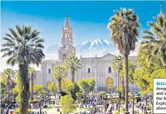  ??  ?? HIGH LIFE
Arequipa, left, and a view from the Andean Explorer train, above right