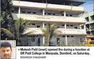  ?? RISHIKESH CHAUDHARY ?? Mukesh Patil (inset) opened fire during a function at GR Patil College in Manpada, Dombivli, on Saturday.
