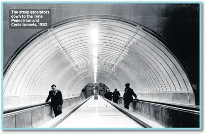  ??  ?? The steep escalators down to the Tyne Pedestrian and Cycle tunnels, 1953