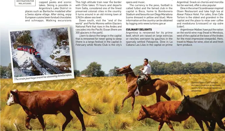  ?? PiCTUReS CoURTeSy of naTional inSTiTUTe of ToURiSm PRomoTion aRgenTine ?? landscapes. traverse stunning
The train journeys SantaRosa-La Pampa.