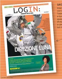  ?? Corriere della Sera ?? LA COPERTINA Intervista con Luca Parmitano: l’astronauta candidato a tornare sulla Luna assicura di essere pronto a camminare sul nostro satellite