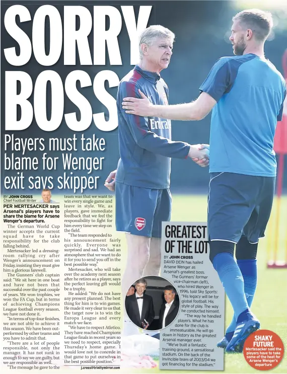  ??  ?? SHAKY FUTURE Mertesacke­r said the players have to take some of the heat for Arsene Wenger’s departure