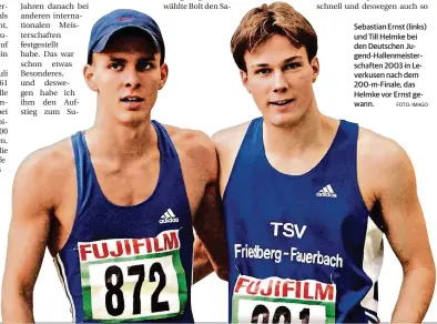  ??  ?? Sebastian Ernst (links) und Till Helmke bei den Deutschen Jugend-Hallenmeis­terschafte­n 2003 in Leverkusen nach dem 200-m-Finale, das Helmke vor Ernst gewann.