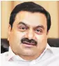  ??  ?? Gautam Adani, chairman, Adani Group