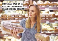  ??  ?? stručnjaci kažu da se kvalitet i bezbednost hrane ne mogu odvajati