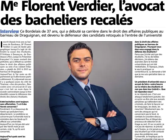  ?? (Photo DR) ?? Florent Verdier a usé les bancs de la faculté de droit de Draguignan-Toulon avant de rejoindre un cabinet d’avocats fréjusien. Il a plaidé de  à  au barreau de Draguignan avant de partir s’établir à Bordeaux. Depuis, il est connu dans le monde universita­ire comme le défenseur des étudiants notamment ceux retoqués à l’entrée du Master .