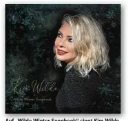  ??  ?? Auf „Wilde Winter Songbook“singt Kim Wilde mit einigen ihrer Kollegen aus den Achtzigern – Rick Astley ist auch dabei.