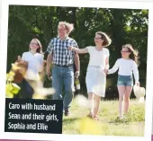  ??  ?? caro with husband sean and their girls, sophia and ellie