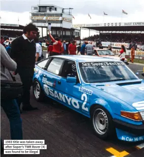  ??  ?? 1983 title was taken away after Soper’s TWR Rover (4) was found to be illegal