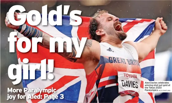  ?? ALEX PANTLING ?? Aled Davies celebrates winning shot put gold at the Tokyo 2020 Paralympic­s
