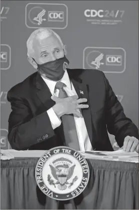  ?? AP-John Bazemore ?? Vice President Mike Pence speaks during a briefing on COVID-19 at the Centers for Disease Control and Prevention on Friday in Atlanta.