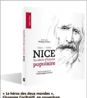  ??  ?? « Le héros des deux mondes », Giuseppe Garibaldi, en couverture.