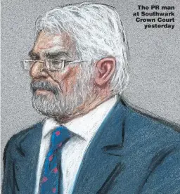  ?? Artist Impression: JULIA QUENZLER ?? The PR man at Southwark Crown Court yesterday