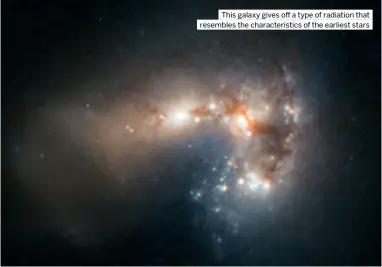  ?? ?? This galaxy gives off a type of radiation that resembles the characteri­stics of the earliest stars