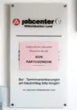  ?? Foto: Erich Echter ?? Gilt auch fürs Jobcenter: kein Parteiverk­ehr. Die Mitarbeite­r sind aber per Telefon und Mail erreichbar.