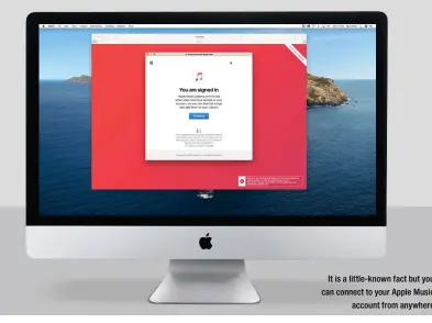  ??  ?? It is a little-known fact but you can connect to your Apple Music account from anywhere