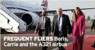  ?? FREQUENT FLIERS ?? Boris, Carrie and the A321 airbus