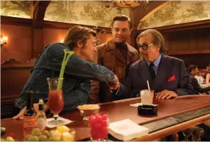  ?? Sony Pictures ?? ■ Pictured from left, Leonardo DiCaprio, Brad Pitt and Al Pacino star in Quentin Tarantino's "Once Upon a Time in Hollywood."