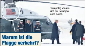  ??  ?? Trump flog von Zürich per Helikopter nach Davos.