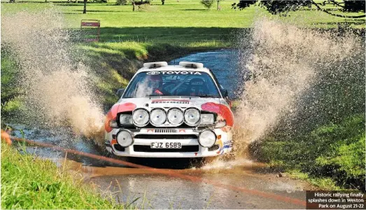  ??  ?? Historic rallying finally splashes down in Weston Park on August 21-22