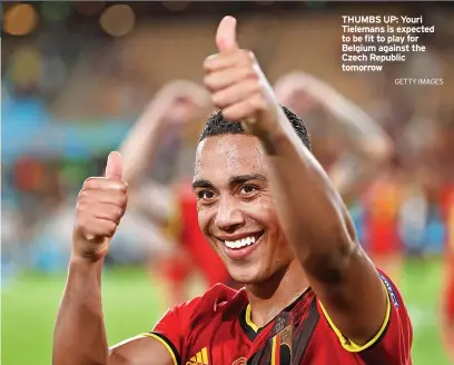  ?? GETTY IMAGES ?? THUMBS UP: Youri Tielemans is expected to be fit to play for Belgium against the Czech Republic tomorrow