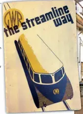  ?? GEOFF COURTNEY ?? The way forward: The cover of a GWR booklet on its new diesel railcars published in 1934. One of the 38 built, W20W is preserved on the Kent & East Sussex Railway, where it is being restored in a long-term project that is hoped may be completed within two years.