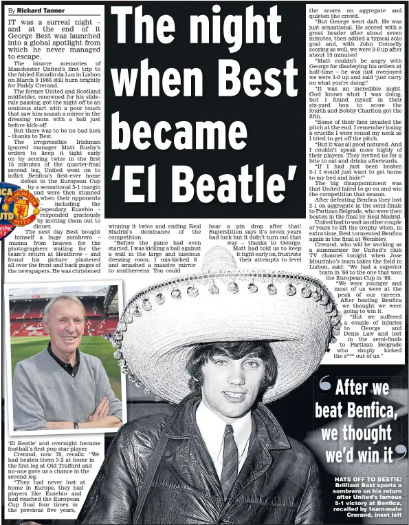  ?? Main picture: PA ?? HATS OFF TO BESTIE! Brilliant Best sports a sombrero on his return after United’s famous 5-1 victory at Benfica, recalled by team-mate Crerand, inset left