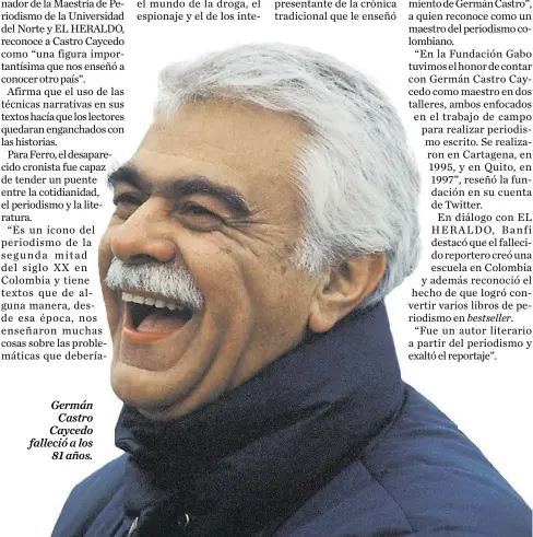  ??  ?? Germán Castro Caycedo falleció a los 81 años.